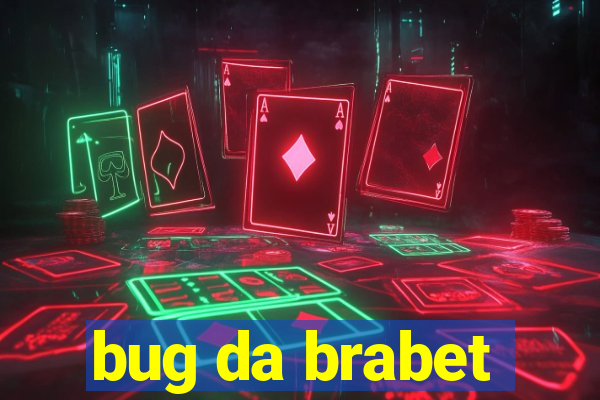 bug da brabet